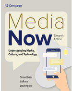 Media Now: Understanding Media, Culture, and Technology 11th Edition by Joseph Straubhaar/Robert LaRose/Lucinda Davenport