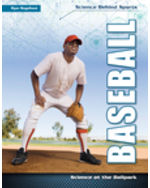 Science Behind Sports: Baseball: Science at the Ballpark