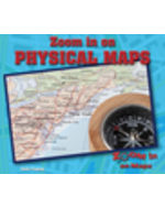 Zoom in on Maps: Zoom in on Physical Maps