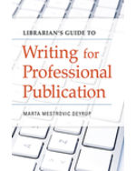 Librarian's Guide to Writing for Professional Publication