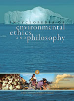 Encyclopedia of Environmental Ethics and Philosophy