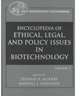 Encyclopedia of Ethical, Legal and Policy Issues in Biotechnology