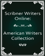 Gale Literature: Scribner Writer Series: American Writers Collection