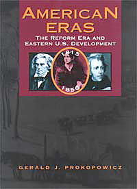 American Eras: Reform Era & Eastern U. S. Development (1815-1850)