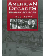 American Decades Primary Sources: 1900-1909