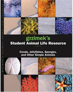 Grzimek's Student Animal Life Resource: Corals, Jellyfish, Sponges and Other Simple Animals