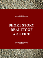 Short Story: Reality of Artifice