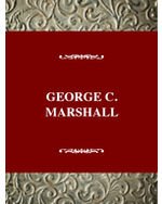 Twentieth Century American Biography Series: George C. Marshall