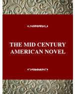 Critical History of the Novel Series: The Mid-Century American Novel, 1935-1965