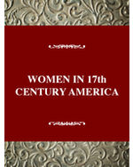 History of American Women, 1600-1900: To Comfort the Heart: Women in Seventeenth-Century America