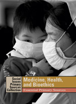 Social Issues Essential Primary Sources Collection: Medicine, Health, and Bioethics: Essential Primary Sources