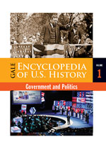 Gale Encyclopedia of U.S. History: Government and Politics