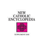 New Catholic Encyclopedia: Supplement 2010