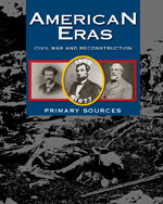 American Eras: Primary Sources: Civil War and Reconstruction (1860-1878)