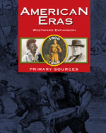 American Eras Primary Sources: Westward Expansion (1800-1860)