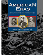 American Eras: Primary Sources: Civil War and Reconstruction (1860-1877)