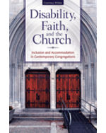 Disability, Faith, and the Church: Inclusion and Accommodation in Contemporary Congregations