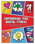 Empowering Teen Mental Fitness: A Guide for Managing ADHD/ADD, Bullying, PTSD, and Social Media