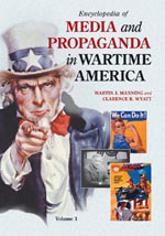 Encyclopedia Of Media And Propaganda In Wartime America