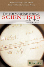 The Britannica Guide the World's Most Influential People Series: The 100 Most Influential Scientists of All Time
