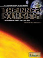 An Explorer's Guide to the Universe Series: The Inner Solar System: The Sun, Mercury, Venus, Earth, and Mars
