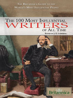 The Britannica Guide the World's Most Influential People Series: The 100 Most Influential Writers of All Time