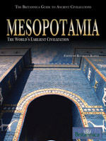 The Britannica Guide to Ancient Civilizations: Mesopotamia: The World's Earliest Civilization