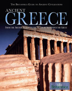 The Britannica Guide to Ancient Civilizations: Ancient Greece: From the Archaic Period to the Death of Alexander the Great