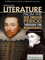 The Britannica Guide to World Literature: English Literature from the Old English Period Through the Renaissance