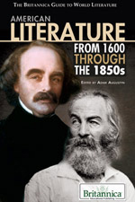 The Britannica Guide to World Literature: American Literature from 1600 Through the 1850s