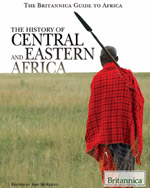 The Britannica Guide To Africa: The History of Central and Eastern Africa