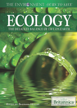 The Environment: Ours to Save: Ecology: The Delicate Balance of Life on Earth