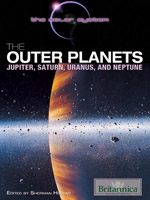 The Solar System: The Outer Planets: Jupiter, Saturn, Uranus, and Neptune