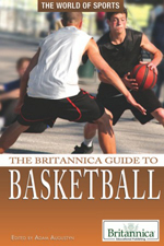 The World of Sports: The Britannica Guide to Basketball