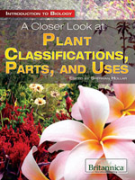Introduction to Biology: A Closer Look at Plant Classifications, Parts, and Uses