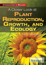 Introduction to Biology: A Closer Look at Plant Reproduction, Growth, and Ecology