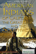 Native American Tribes: American Indians of California, the Great Basin, and the Southwest