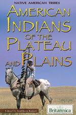 Native American Tribes: American Indians of the Plateau and Plains