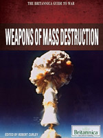 The Britannica Guide to War: Weapons of Mass Destruction