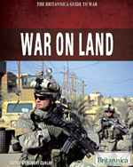 The Britannica Guide to War: War on Land