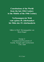 Constitutions of the World from the late 18th Century to the Middle of the 19th Century: Europe: Constitutional Documents of Austria, Hungary and Liechtenstein 1791-1849