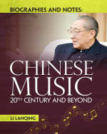 Biographies and Notes: Chinese Music 20th Century and Beyond (eBook)