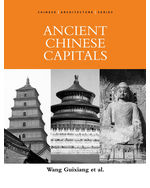 Chinese Architecture Series: Ancient Chinese Capitals