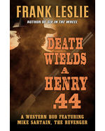 Death Wields a Henry .44: A Western Duo