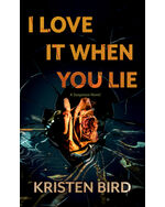 I Love It When You Lie: A suspense novel