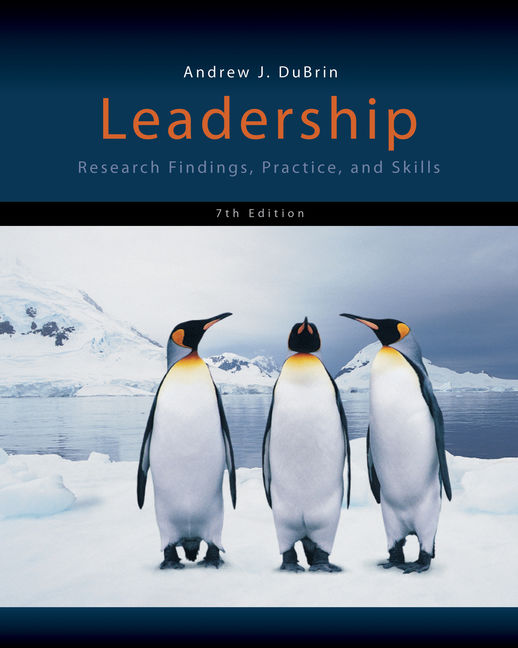 Leadership Research Findings, Practice, and Skills, 7th Edition Cengage