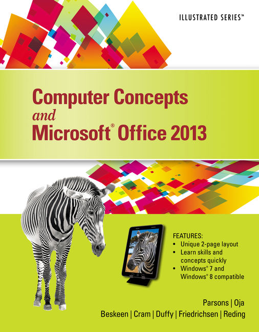 Computer Concepts and Microsoft® Office 2013 Illustrated, 1st Edition