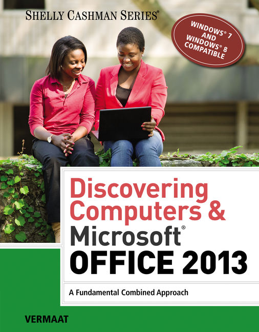 Enhanced Discovering Computers & Microsoft Office 2013 A Combined