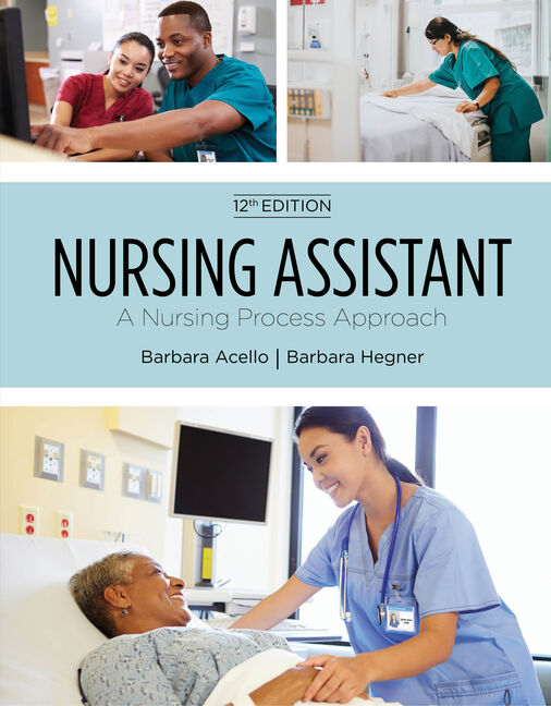 Nursing Assistant: A Nursing Process Approach, Soft Cover Version, 12th  Edition - 9780357372012 - Australia