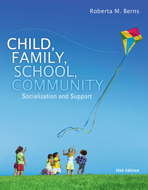 Child, Family, School, Community: Socialization and Support, 10th